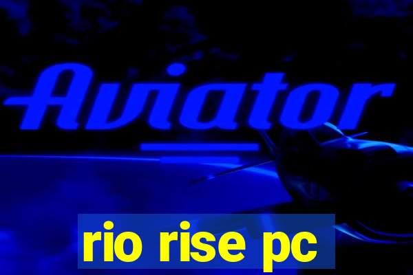 rio rise pc